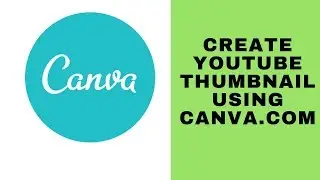 How to Create youtube thumbnail without photoshop using Canva