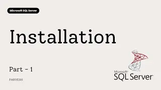01 SQL Server Complete Course For Beginners | Installing SQL Server and Management Studio (SSMS)