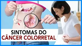 Sintomas do Câncer Colorretal