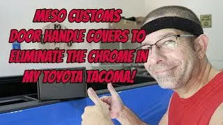 Meso Customs Door Handle Covers to Eliminate the Chrome In the Toyota Tacoma