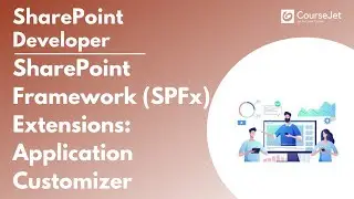 SharePoint Framework (SPFx) Extensions: Application Customizer | SharePoint Developer | Lec - 30