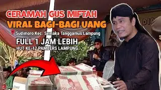 GUS MIFTAH VIRAL B4GI-B4GI U4NG FULL HUT KE 12 PAMBERS SUDIMORO TANGGAMUS LAMPUNG