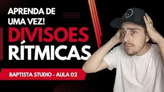 DIVISÕES RÍTMICAS - TEORIA MÚSICAL - AULA #2