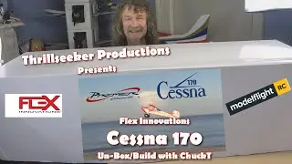 Cessna 170 By Flex Innovations  Un-Boxed/Build with ChuckT