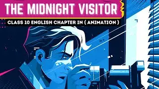 Class 10 English | The Midnight Visitor | Chapter 3 | Hindi Explained