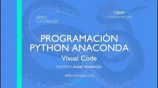 💙 Tutorial Instalación y configuración Python + Visual Code + Anaconda. Ángel Aguinaga CIPSA