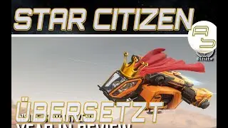 STAR CITIZEN [Übersetzung] 🌟 Inside Star Citizen: Year in Review (GER/Deutsch, 17.12.2021)