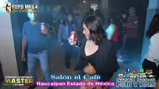 GRUPO MR-84 SALÓN EL  CAFE  NAUCALPAN ESTADO DE MEXICO,