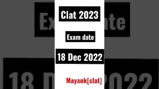 clat2023 Exam date out ||Mayank[Clat]