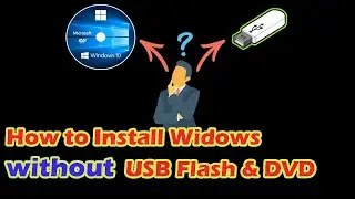How install Windows without USB FLASH DVD