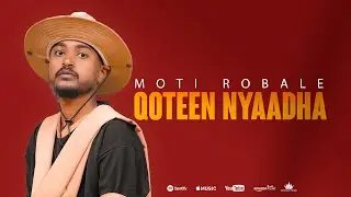 MOTI ROBALE - QOTEEN NYAADHA