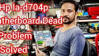 HP La-D704p Motherboard Dead problem solved