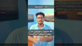 Can Coursera Courses Be Used For College Credits | Question - 40 | 