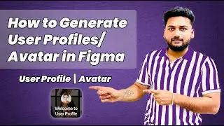 How to Generate User Profiles/ Avatar in Figma | Plugin Name: User Profile \ Avatar
