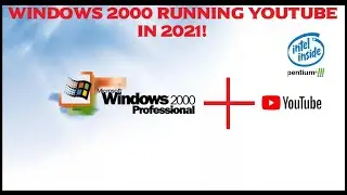 Watching Youtube on Pentium III Computer with Windows 2000!