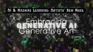 AI & Machine Learning: Artists' New Muse
