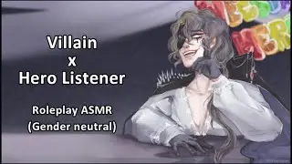 Villain x Hero Listener | Roleplay ASMR (Gender Neutral)