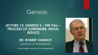 Dr. Robert Vannoy, Genesis, Genesis 3, Lecture 12, The Fall--Process of Surrender, Initial Results