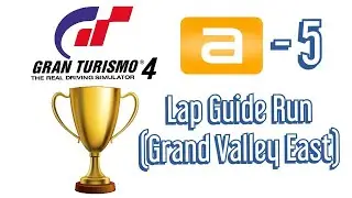 Gran Turismo 4 | A-5 Lap Guide Run (Grand Valley East) License GOLD