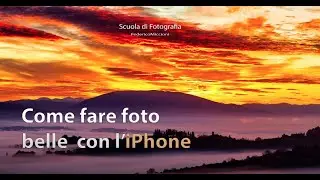 COME FARE FOTO BELLE CON L'IPHONE