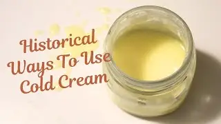 The Many Uses of Cold Cream