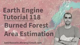 Google Earth Engine Tutorial-118: Estimation of Burned Forest Area, using Python API (