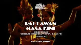 Teaser Pahlawan Masa Kini (Cover Wonderland Indonesia by @alffy_rev ) | Presented By PPI Jerman