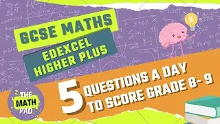 Day 16: Revise GCSE Maths Edexcel Higher Plus (5 QUESTIONS A DAY FOR GRADE 9)
