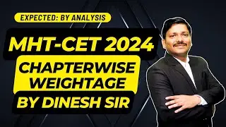 बस इतने प्रश्न आएंगे MHT-CET 2024 Chapterwise Weightage | Dinesh Sir