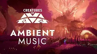 Creatures Of Ava | Instrumental Ambient Music Vol. 2