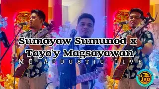 Sumayaw Sumunod x Tayo'y Magsayawan - JMD Acoustic Live (cover) raw