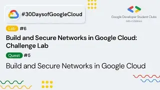 Build and Secure Networks in Google Cloud Challenge lab