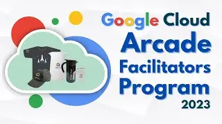 Google Cloud Arcade Facilitator Program 2023🔥[Complete Video] 