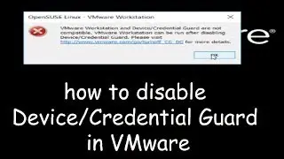 how to disable Device/Credential Guard in VMware
