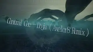 Central Cee - Doja (Axeler8 Remix)