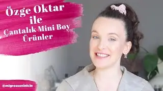 Özge Oktar'dan Çantalık Mini Boy Ürünler | MigrosTV Makyaj ve Güzellik