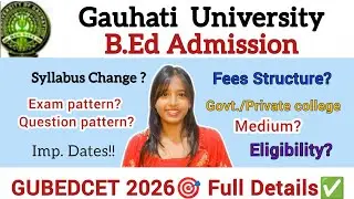 Gauhati University B.Ed admission 2026🎯 Full Details✅