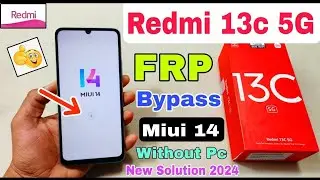 Redmi 13c 5G FRP Bypass Miui 14 | New Trick 2024 | Redmi 13c Frp Unlock Without Pc | Redmi 13c Frp
