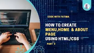 How to create menu , home & about page using HTML/CSS (part-3)
