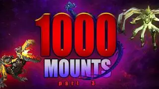 1000+ Mounts: My Complete Journey & Ultimate Guide (Part 3)