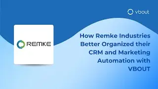 How Remke Industries Better Organized their CRM and Marketing Automation with VBOUT
