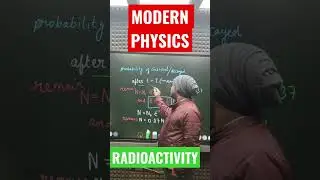 MODERN PHYSICS I PROBABILITY OF DECAY / PROBABILITY OF SURVIVAL IN RADIOACTIVITY I  RADIOACTIVITY