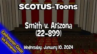 Smith v. Arizona | SCOTUS-Toons (2024-01-10)