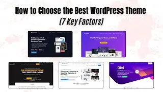 How to Choose Right WordPress Theme in 2024 (7 Key Factors)