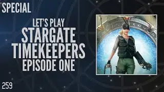 259: Let's Play Stargate Timekeepers, Episode One (Special)