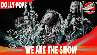 We are The Show   Dolly Pops - Dance