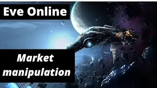Eve Online - 3x ways to manipulation market