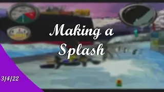 Making a Splash - Hydro Thunder {March 4th, 2022}