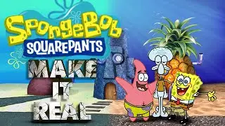 MAKE IT REAL: SPONGEBOB'S BIKINI BOTTOM