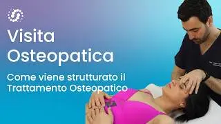 Visita Osteopatica: Tutti gli step fino al trattamento osteopatico